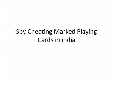 Spy Cheating Marked Playing Cards in India