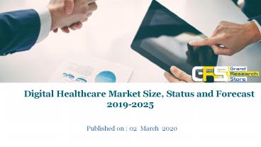 Digital healthcare market size, status and forecast 2019 2025