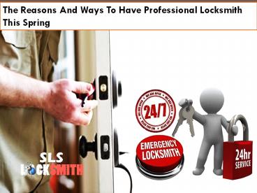 The Reasons And Ways To Have Professional Locksmith This Spring