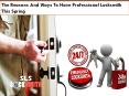 The Reasons And Ways To Have Professional Locksmith This Spring PowerPoint PPT Presentation