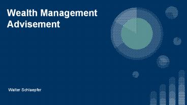 Wealth Management Advisement: Walter Schlaepfer