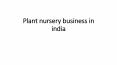 Plant nursery business in india PowerPoint PPT Presentation
