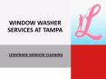 Hire Professional Window Washer In Tampa Today - Lemonade Window Cleaning PowerPoint PPT Presentation