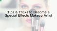 Tips & Tricks to Become a Special Effects Makeup Artist PowerPoint PPT Presentation