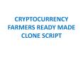 CRYPTOCURRENCY FARMERS READY MADE CLONE SCRIPT