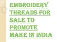 Right Time to make a Good Collection with Embroidery Threads for Sale