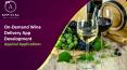 Wine Delivery App Development PowerPoint PPT Presentation