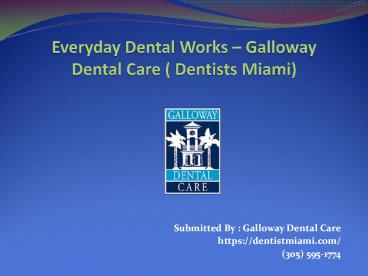 Everyday Dental Works by Dentists Miami, FL