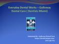 Everyday Dental Works by Dentists Miami, FL PowerPoint PPT Presentation