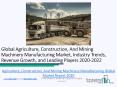 Agriculture, Construction, And Mining Machinery Manufacturing Global Market Report 2020 PowerPoint PPT Presentation