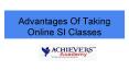 Advantages Of Taking Online SI Classes PowerPoint PPT Presentation
