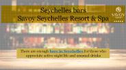 Seychelles bars by Savoy Resort & Spa