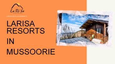 Our Remarkable Retreat Luxury Resort In Mussoorie