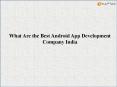 Best Android App Development Company Coimbatore India - KAPTAS PowerPoint PPT Presentation