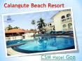 Goa holidays |Booking Hotel in goa | Calangute Beach Resort | Goa Resorts | CSM Hotel Goa PowerPoint PPT Presentation