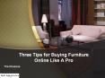 Three Tips for Buying Furniture Online Like A Pro