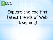 Explore the exciting latest trends of Web designing!