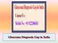 Glaucoma Diagnosis Gap in India PowerPoint PPT Presentation