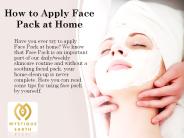 How to Apply Face Pack at Home