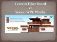 Cement Fiber Board VS Versa - WPC Planks PowerPoint PPT Presentation