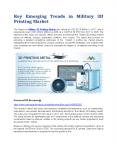 Key Emerging Trends in Military 3D Printing Market PowerPoint PPT Presentation