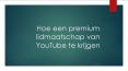 Hoe een premium lidmaatschap van YouTube te krijgen PowerPoint PPT Presentation