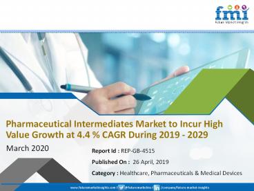 Pharmaceutical Intermediates Market to Incur High Value Growth at 4.4 % CAGR During 2019 - 2029