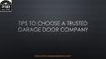 TIPS TO CHOOSE A TRUSTED GARAGE DOOR COMPANY PowerPoint PPT Presentation