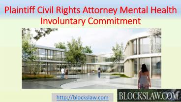 Plaintiff civil rights attorney mental health involuntary commitment
