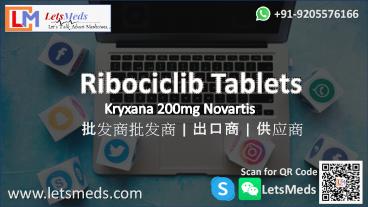 Ribociclib 200mg Tablets Price Kryxana Wholesale Supplier Ribociclib Tablets in India (1)
