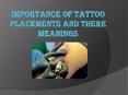 IMPORTANCE OF TATTOO PLACEMENTS AND THERE MEANINGS PowerPoint PPT Presentation