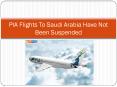 PIA Flights To Saudi Arabia Have Not Been Suspended PowerPoint PPT Presentation