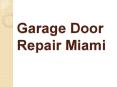 Garage Door Repair in Miami PowerPoint PPT Presentation
