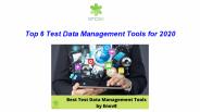 Top 6 Test Data Management Tools for 2020