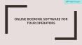 Online Booking Software for Tour Operators PowerPoint PPT Presentation
