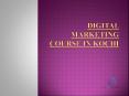 Digital Marketing course in Kochi PowerPoint PPT Presentation