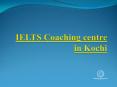 IELTS Coaching centre in Kochi PowerPoint PPT Presentation