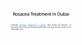 Rosacea treatment in Dubai PowerPoint PPT Presentation