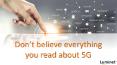 Don’t believe everything you read about 5G PowerPoint PPT Presentation