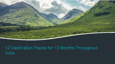 12 Destination Places for 12 Months Throughout India