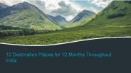 12 Destination Places for 12 Months Throughout India