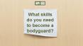 What Skills do you Need to Become a Bodyguard? PowerPoint PPT Presentation