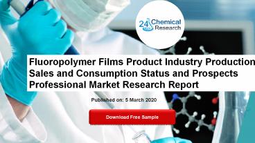 Fluoropolymer Films Product Industry Production, Sales and Consumption Status and Prospects Professional Market Research Report