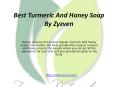 Best Turmeric And Honey Soap By Zyzven PowerPoint PPT Presentation