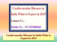 Cardiovascular Diseases in India What to Expect in 2019 PowerPoint PPT Presentation