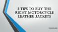 3 Tips To Buy The Right Motorcycle Leather Jackets