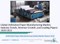 Unfinished Paper Manufacturing Global Market Report 2020 PowerPoint PPT Presentation