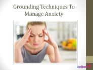 Grounding Techniques to Manage Anxiety