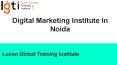Best Digital Marketing Institute in Noida PowerPoint PPT Presentation
