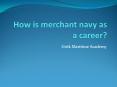 How Merchant navy as a career PowerPoint PPT Presentation